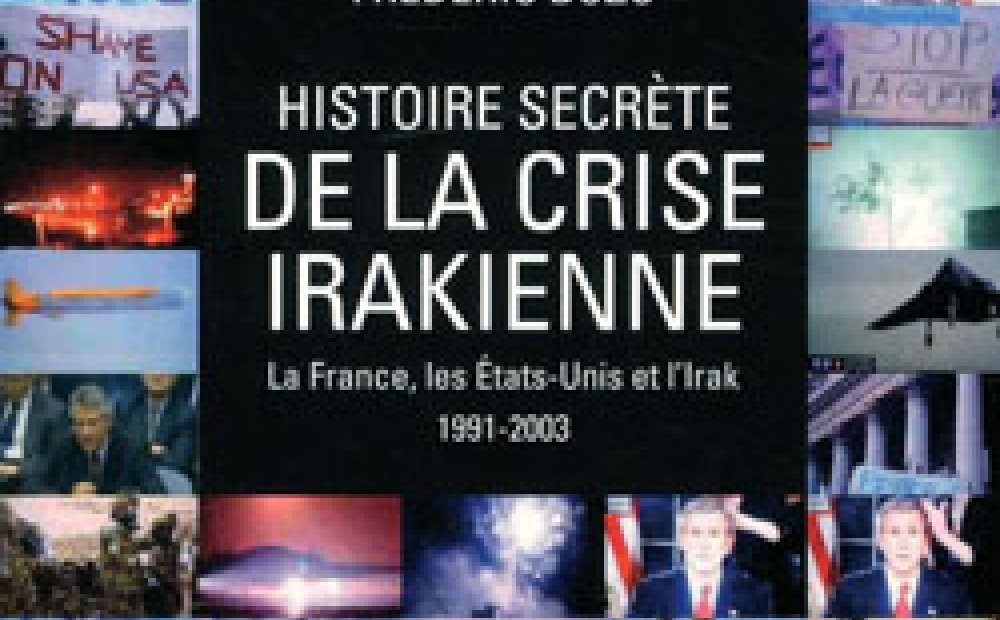 A History of the Iraqi Crisis: France, the United States, and Iraq, 1991-2003