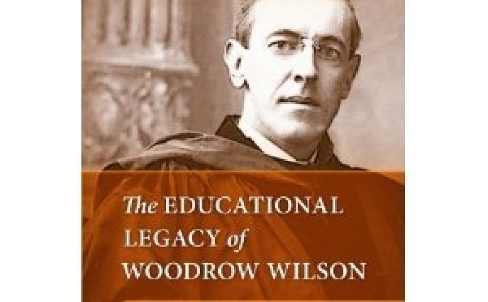 Book Discussion: The Educational Legacy of Woodrow Wilson