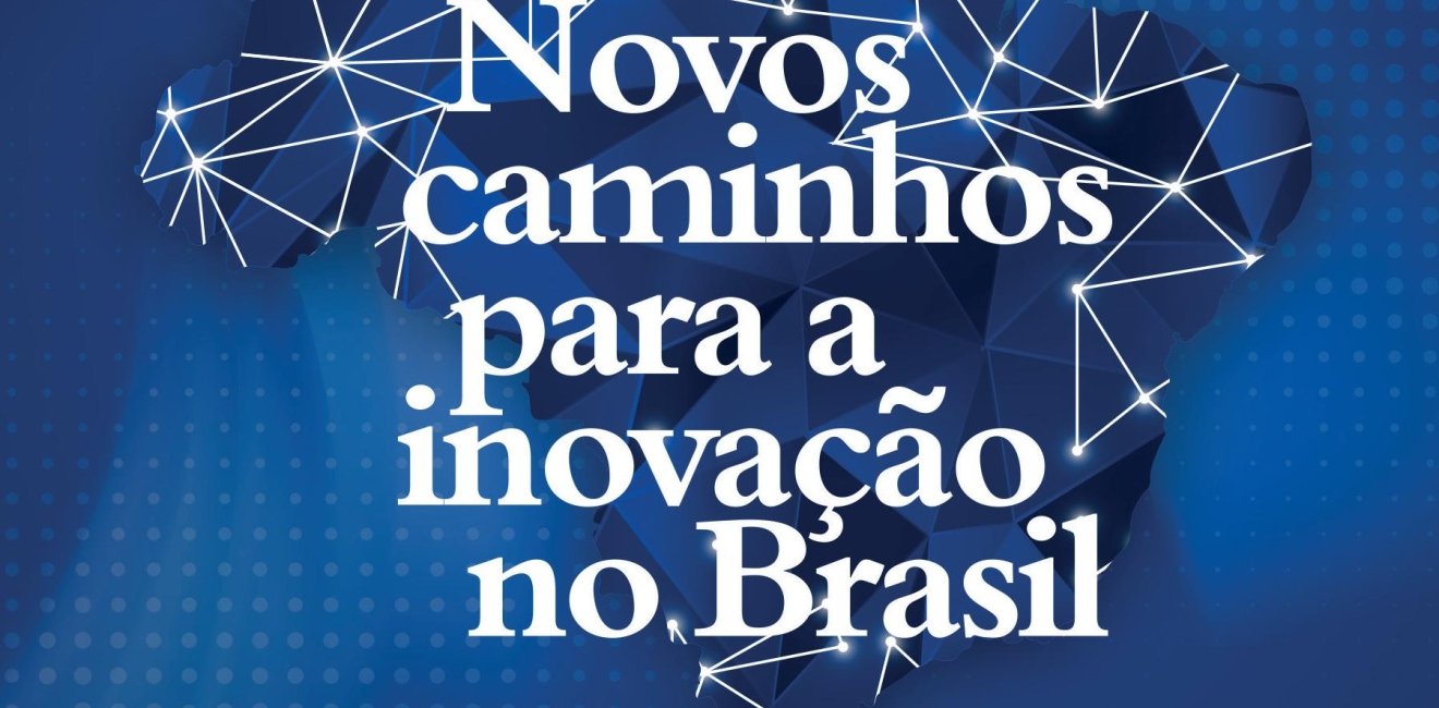 Book Release: Novos Caminhos Para a Inovação (New Paths for Innovation in Brazil)