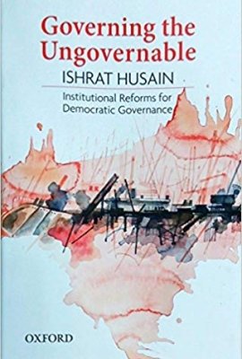 Governing the Ungovernable: Institutional Reforms for Democratic Governance in Pakistan