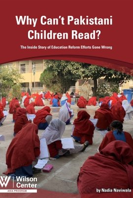 Why Can't Pakistani Children Read? The Inside Story of Education Reform Efforts Gone Wrong (Report)