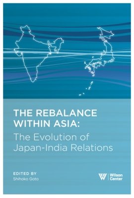 The Rebalance Within Asia: The Evolution of Japan-India Relations