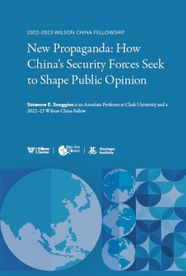 New Propaganda: How China’s Security Forces Seek to Shape Public Opinion