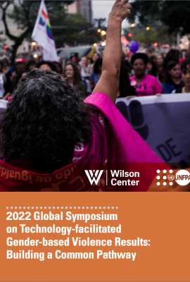 2022 Global Symposium on Technology-facilitated Gender-based Violence Results: Building a Common Pathway