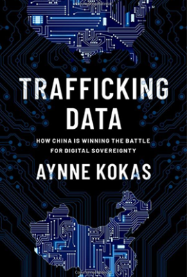 Image of Trafficking Data: How China Is Winning the Battle for Digital Sovereignty cover and title