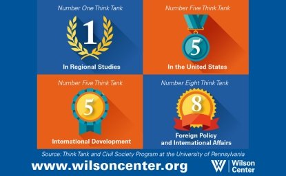 Wilson Center Named World’s Best Regional Studies Think Tank