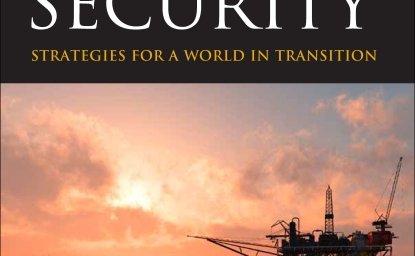 Energy and Security: Strategies for a World in Transition, edited by Jan H. Kalicki and David L. Goldwyn