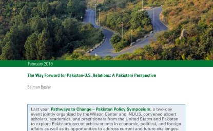 The Way Forward for Pakistan-U.S. Relations: A Pakistani Perspective