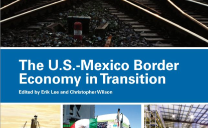 The U.S.-Mexico Border Economy in Transition